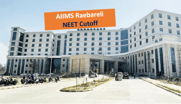AIIMS Raebareli Cut offs 2021 & NEET 2022 Expected cutoff