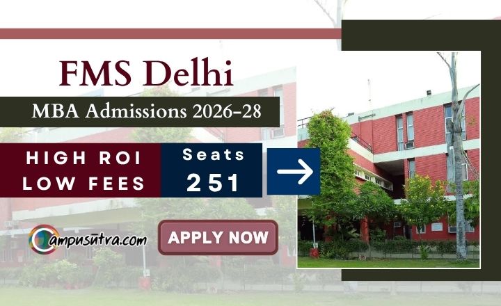 MBA Admission 2026: FMS Delhi Closing Applications on Nov 26th, 2025 FMS Delhi
