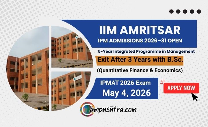 IIM Amritsar IPM Admission. Application Open for 2026 -31 Batch