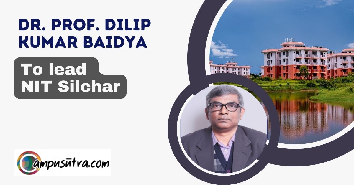 Dr. Prof. Dilip K Baidya is a New Director of NIT Silchar