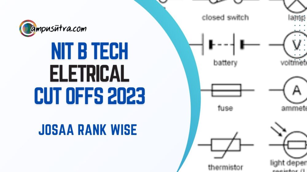 NIT B Tech Electrical Engineering JOSAA cut offs – Open category NIT B TECH