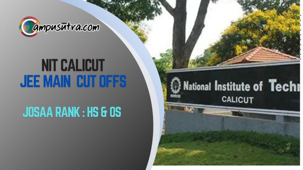 NIT Calicut JEE Main cut off 2023. JOSAA Rank NIT Calicut Cut offs