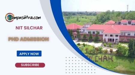 NIT Silchar PhD Admission 2024 NIT Silchar PhD Admissions