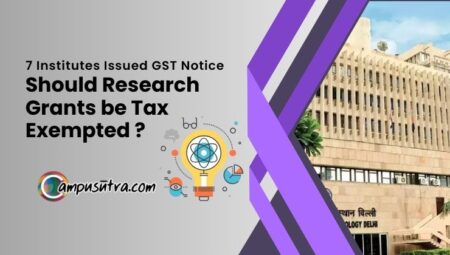 Seven Institutes including IIT Delhi issued GST Show-Cause Notice Research